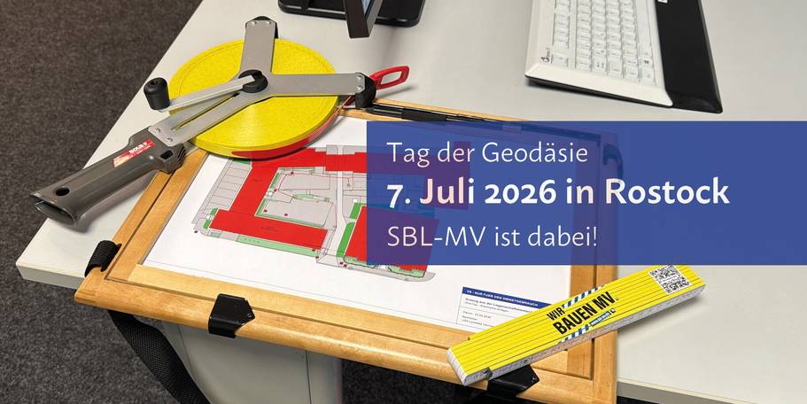 Ankündigung zum Tag der Geodäsie 2026: Komm am 7. Juli 2026 zwischen 9 und 15 Uhr direkt im Rostocker Hof.  © 2026 Christian Hoffmann (SBL-MV / Ministerium für Finanzen und Digitalisierung MV)